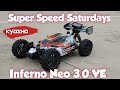 Super Speed Saturdays - Kyosho Inferno Neo 3.0 VE