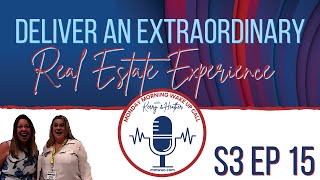 S3 Ep 15 - Deliver an Extraordinary Real Estate Experience