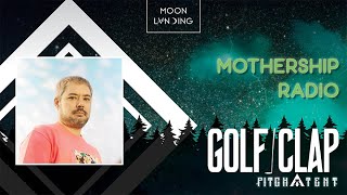 Mothership Radio x Pitch-A-Tent Guest Mix #016: Golf Clap