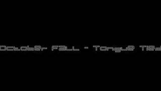 Watch October Fall Tongue Tied video
