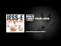 Jess-E - I Need Your Love
