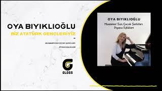 Oya Bıyıklıoğlu - Biz Atatürk Gençleriyiz Muammer Sun Çocuk Şarkıları Piyano Eşlikleri