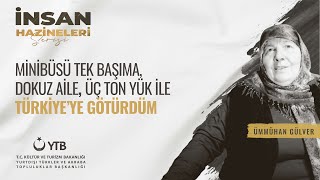 Minibüsü Tek Başıma, Dokuz Aile, Üç Ton Yük Ile Türkiyeye Ürürdüm. Ümmühan Gülver Almanya