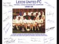 LEEDS UNITED FC (1968) with RONNIE HILTON - Glory Glory Leeds United