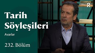 Avarlar Tarih Söyleşileri 232. Bölüm Trt2