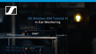 XS Wireless IEM Tutorial #1: In-Ear Monitoring | Sennheiser