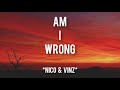 Am I Wrong - Nico and Vinz (Lyrics dan Terjemahan)