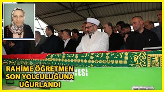 Üzerine Kaya Düşen Otomobilde Ölen Rahime Öğretmen Son Yolculuğuna Uğurlandı