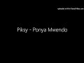 Piksy - Ponya Mwendo