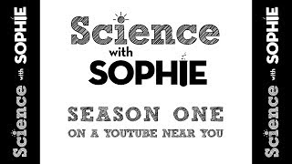 Science With Sophie Season One Trailer
