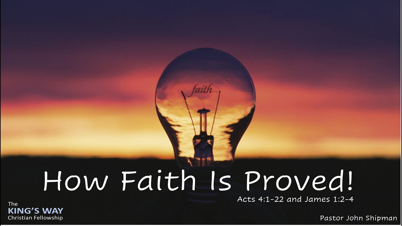 How faith is proven - Acts 4 and James 1:2-4