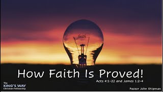 How faith is proven - Acts 4 and James 1:2-4