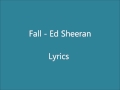 Fall - Ed Sheeran Lyrics