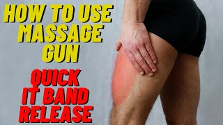 How to use massage gun on the IT Band - Quick Release