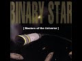 Binary Star- Honest Expression