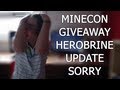 Minecon, Giveaway, Herobrine, Channel Update, Sorry - vLog