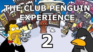 THE CLUB PENGUIN EXPERIENCE 2