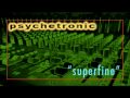 psychetronic - superfine