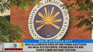 CHEd: Magkaiba ang free tuition sa free education kasunod ng ipatutupad na Free Tuition Act of 2017