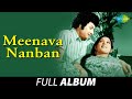 Meenava Nanban - Full Album | M.G. Ramachandran, Latha | M.S. Viswanathan
