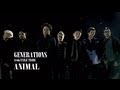GENERATIONS from EXILE TRIBE / ANIMAL (Short Version)