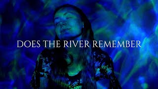 Does The River Remember (Official Music Video)