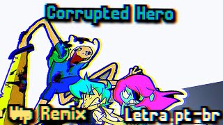 Corrupted Hero Herói Corrompido Letra Pt-Br Pibby Remix