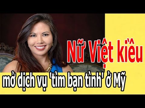 Nữ Việt kiều mở dịch vụ 'tìm bạn t,ì,nh' ở Mỹ
