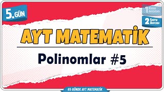 Polinomlar 5 Soru Avcısı | 65 Günde AYT Matematik Kampı 5.Gün | Rehber Matematik