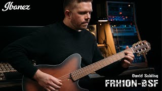 Ibanez FRH10N-BSF Electro-Nylon Guitar - David Sehling