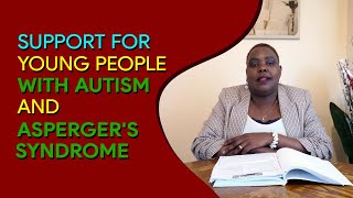 Autism And Asperger's Syndrome. How To Support The Young People Through Education