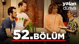 Yalan Dünya 52. Bölüm