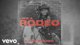 Watch Kane Brown Like A Rodeo video