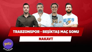 Trabzonspor - Beşiktaş Maç Sonu | Yağız S. & Ali Ece & Serdar Ali Ç. & Uğur Kara