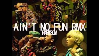 BIGBANG - "Ain't No Fun" Remix.