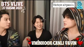VMINKOOK BTS VLIVE 2021 - 27 KASIM [Türkçe altyazılı] / MAKNAE LİNE POZİTİF ENER