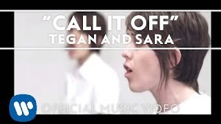 Tegan And Sara - Call It Off