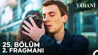 Yabani 25. Bölüm 2. Fragmanı | \