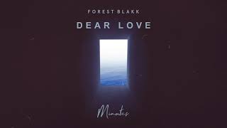 Forest Blakk - Dear Love [Official Audio]
