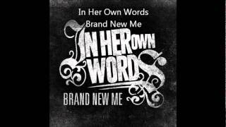 Watch In Her Own Words Brand New Me video