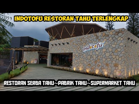 INDOTOFU HAUS PUNCAK | KULINER PUNCAK BOGOR | KULINER PUNCAK TERBARU | RESTORAN DAN PABRIK TAHU
