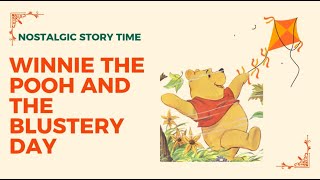 Winnie The Pooh And The Blustery Day L Vintage Read Aloud For Kids L Clic Storytime