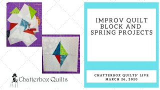 Chatterbox Quilts' Live March 26, 2020 - Improv Quilt Blocks