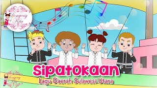 SIPATOKAAN | Lagu Daerah Sulawesi Utara | Budaya Indonesia | Dongeng Kita