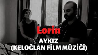 Lorin - Aykız Keloğlan Film Müziği Akustik