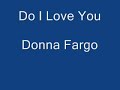 Do I Love You Donna Fargo