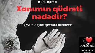 Hacı Ramil- Qadın Haqqında Yeni Qısa Dini Xutbə Moize 2021
