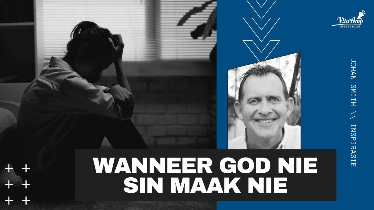 VitaAmp Inspirasie | Wanneer God nie sin maak nie