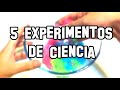 5 Experimentos de Ciencia, Caseros y Fáciles | Experimentos Caseros