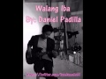 Walang Iba by: Daniel Padilla